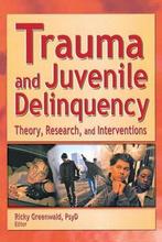 Trauma and Juvenile Delinquency 9780789019752, Ricky Greenwald, Verzenden