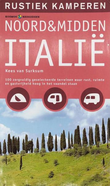 Rustiek kamperen in Noord- en Midden-Italie 9789021535432, Verzenden, Kees van Surksum