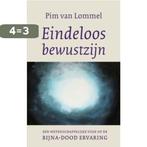 Eindeloos bewustzijn 9789025960001 Pim van Lommel, Boeken, Verzenden, Zo goed als nieuw, Pim van Lommel