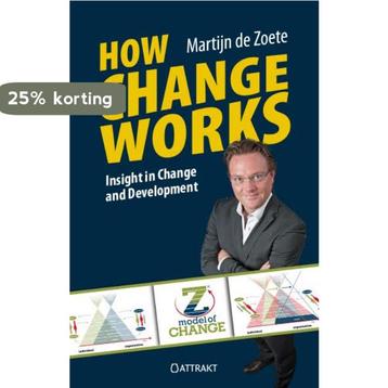 How change works 9789460510892 Martijn de Zoete, Verzenden, Martijn de Zoete
