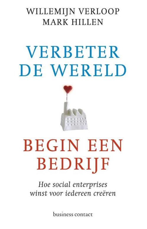 Verbeter de wereld, begin een bedrijf 9789047006589, Boeken, Economie, Management en Marketing, Gelezen, Verzenden