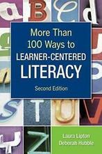More Than 100 Ways to Learner-Centered Literacy. Lipton,, Lipton, Laura, Verzenden