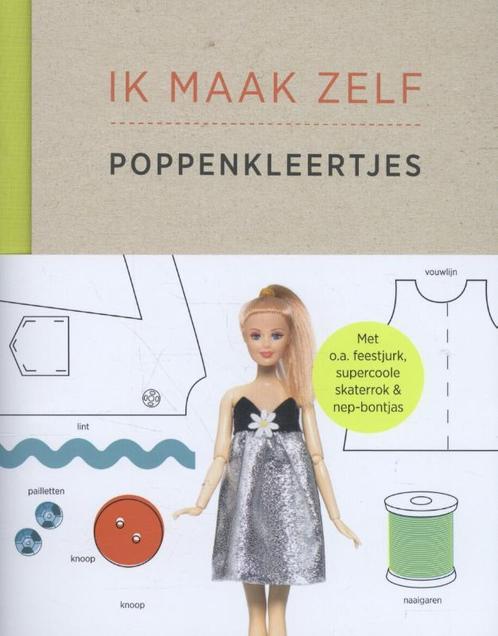 Ik maak zelf poppenkleertjes 9789077363287, Livres, Livres pour enfants | Jeunesse | 10 à 12 ans, Envoi