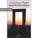 Poort naar de klassieken 9789068016819 J. Kaster, Boeken, Verzenden, Zo goed als nieuw, J. Kaster
