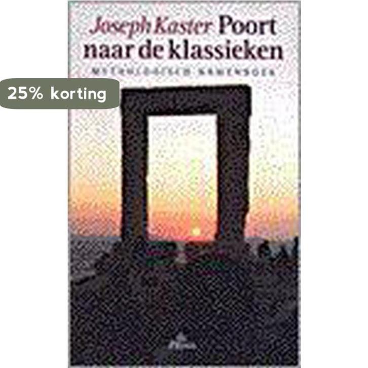 Poort naar de klassieken 9789068016819 J. Kaster, Boeken, Geschiedenis | Wereld, Zo goed als nieuw, Verzenden