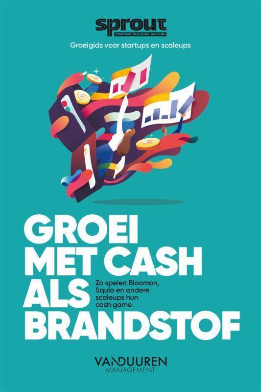 Groei met cash als brandstof / Sprout groeigids voor, Boeken, Economie, Management en Marketing, Zo goed als nieuw, Verzenden