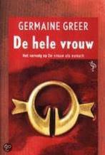 De hele vrouw / Ooievaar 9789057136092 Germaine Greer, Boeken, Verzenden, Gelezen, Germaine Greer