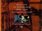 Bruggen in Nederland 1800 - 1940 deel 1 9789053451007, Boeken, Verzenden, Gelezen, J. Oosterhof