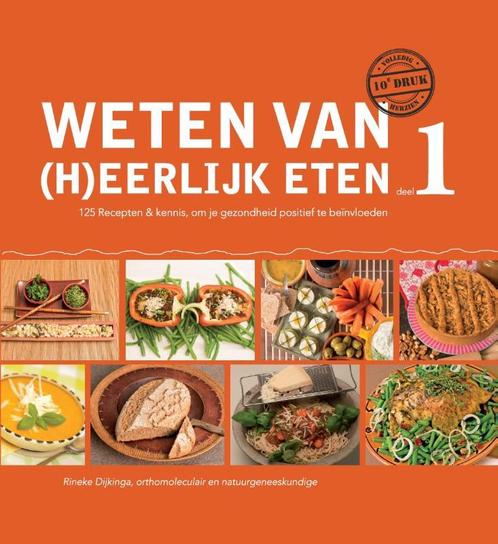Weten van (h)eerlijk eten 1 9789081821506 Rineke Dijkinga, Boeken, Kookboeken, Gelezen, Verzenden