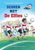De Effies  -   Scoren met De Effies 9789000322947, Livres, Livres pour enfants | Jeunesse | Moins de 10 ans, Verzenden, Vivian den Hollander
