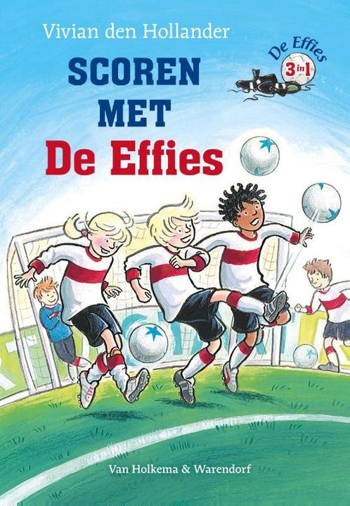 De Effies  -   Scoren met De Effies 9789000322947, Boeken, Kinderboeken | Jeugd | onder 10 jaar, Zo goed als nieuw, Verzenden
