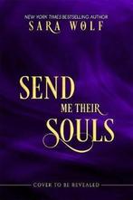 Send Me Their Souls 9781682815076 Sara Wolf, Verzenden, Zo goed als nieuw, Sara Wolf