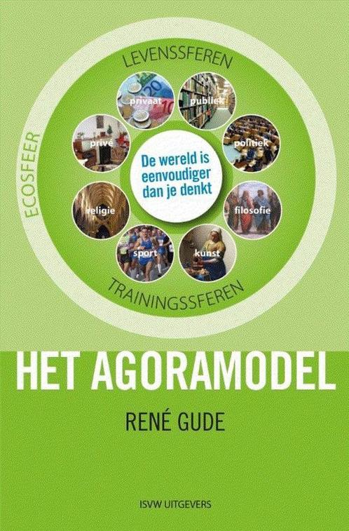 Het agoramodel 9789491693540 René Gude, Boeken, Filosofie, Zo goed als nieuw, Verzenden