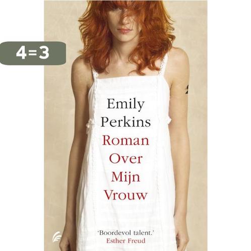 Roman over mijn vrouw 9789056722838 Emily Perkins, Boeken, Romans, Zo goed als nieuw, Verzenden