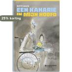 Een kanarie in mijn hoofd 9789059083820 Ed Franck, Verzenden, Ed Franck