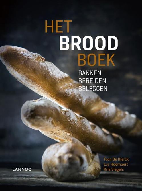 Het Brood Boek 9789401451901 Toon De Klerck, Boeken, Kookboeken, Zo goed als nieuw, Verzenden