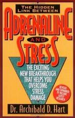 Adrenaline & Stress.by Hart New, Archibald D. Hart, Zo goed als nieuw, Verzenden