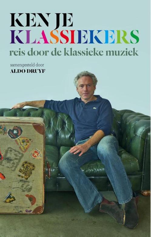 Ken je klassiekers 9789081449601 Aldo Druyf, Boeken, Muziek, Zo goed als nieuw, Verzenden