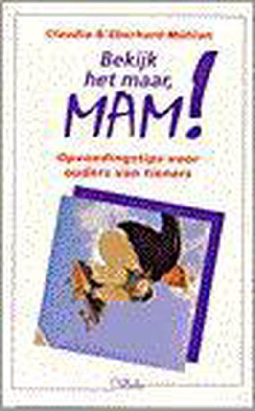 BEKIJK HET MAAR MAM 9789029712224 Claudia Mühlan, Boeken, Studieboeken en Cursussen, Gelezen, Verzenden
