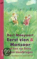 Eerst zien & Mansoor, of Hoe we Stina bijna doodkregen /, Boeken, Verzenden, Gelezen, Bart Moeyaert