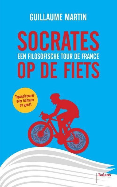 Socrates op de fiets 9789463820738 Guillaume Martin, Boeken, Politiek en Maatschappij, Zo goed als nieuw, Verzenden