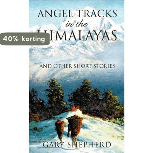 Angel Tracks in the Himalayas 9781607912460 Gary Shepherd, Boeken, Overige Boeken, Zo goed als nieuw, Verzenden