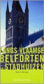 Langs Vlaamse belforten en stadhuizen 9789058262387, Boeken, Verzenden, Zo goed als nieuw, Michiel Heirman