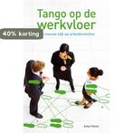 Tango op de werkvloer 9789023248163 Aukje Nauta, Verzenden, Aukje Nauta