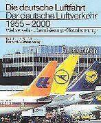 Der deutsche Luftverkehr 1955 - 2000: Weltverkehr, ...  Book, Karl-Dieter Seifert, Verzenden