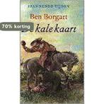 De kale kaart / Spannende tijden 9789025831745 B. Borgart, Boeken, Verzenden, Zo goed als nieuw, B. Borgart