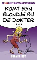 Komt een blondje bij de dokter 9789045314976 Bram B. Bot, Boeken, Verzenden, Zo goed als nieuw, Bram B. Bot