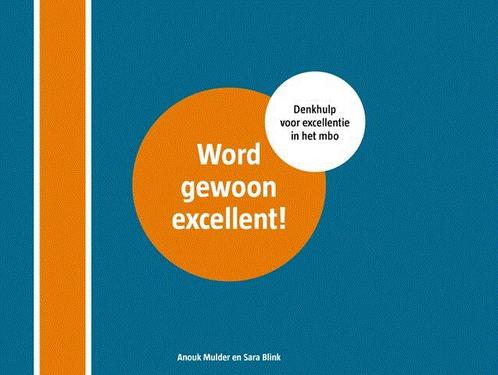 Word gewoon excellent 9789082686531 Anouk Mulder, Boeken, Studieboeken en Cursussen, Gelezen, Verzenden