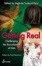 Getting Real: Challenging the Sexualisation of Girl...  Book, Verzenden, Zo goed als nieuw, Melinda Tankard Reist