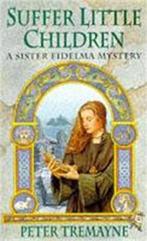 Suffer Little Children 9780747248491 Peter Tremayne, Verzenden, Gelezen, Peter Tremayne