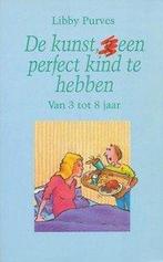 De kunst (g)een perfect kind te hebben 9789021005393, Verzenden, Gelezen, Libby Purves