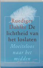 De lichtheid van het loslaten 9789020283686 R. Dahlke, Boeken, Verzenden, Gelezen, R. Dahlke