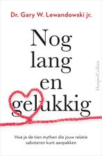 Nog lang en gelukkig (9789402708141, Gary W. Lewandowski), Boeken, Psychologie, Verzenden, Nieuw