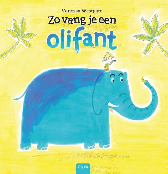 Zo vang je een olifant 9789044833362 Vanessa Westgate, Boeken, Kinderboeken | Kleuters, Zo goed als nieuw, Verzenden