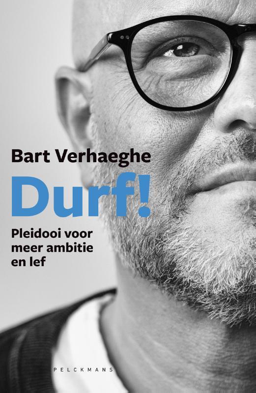 Durf! 9789461317896 Bart Verhaeghe, Boeken, Politiek en Maatschappij, Gelezen, Verzenden