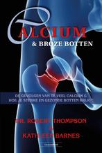 Calcium & broze botten 9789079872848 Kathleen Barnes, Verzenden, Zo goed als nieuw, Kathleen Barnes