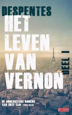 Het leven van Vernon / 1 / Het leven van Vernon / 1, Livres, Verzenden, Virginie Despentes