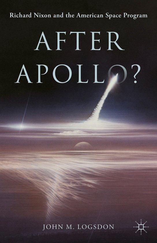After Apollo 9781137438522 John M. Logsdon, Boeken, Taal | Engels, Gelezen, Verzenden