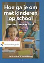 Hoe ga je om met kinderen op school en met hun ouders?, Livres, Livres d'étude & Cours, Gerda Woltjer, Harry Janssens, Verzenden