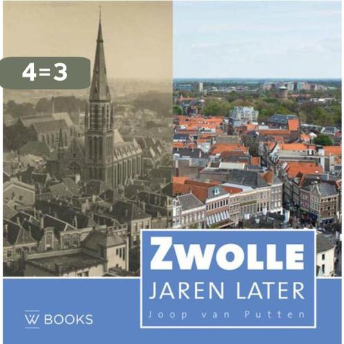 Zwolle jaren later 9789462581982 Joop van Putten, Boeken, Geschiedenis | Stad en Regio, Zo goed als nieuw, Verzenden