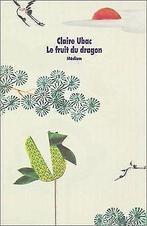 Le Fruit du dragon  Ubac, Claire  Book, Ubac, Claire, Verzenden