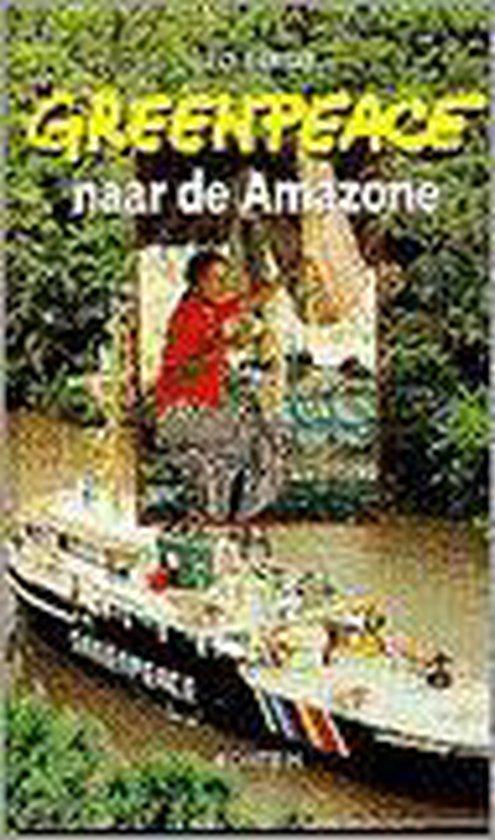 Greenpeace naar de amazone 9789026113277, Boeken, Kinderboeken | Jeugd | 13 jaar en ouder, Gelezen, Verzenden