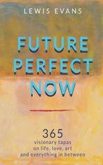 Future Perfect Now 9781928103165, Gelezen, Lewis Evans, Verzenden