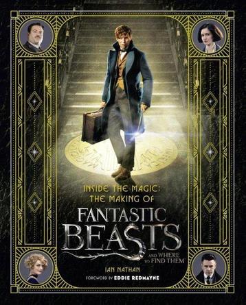Fantastic Beasts and Where to Find Them - Inside the Magic, Verzenden, Ian Nathan