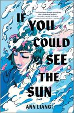 If You Could See the Sun 9781335915849 Ann Liang, Verzenden, Zo goed als nieuw, Ann Liang