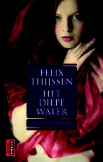 Het diepe water 9789021050065 Felix Thijssen, Verzenden, Felix Thijssen